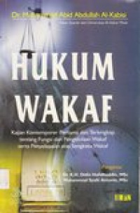 Hukum wakaf: kajian komtemporer pertama dan terlengkap tentang fungsi dan pengolahan wakaf serta penyelesaian atas sengketa wakaf