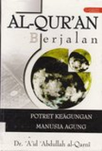 Al-Qur'an berjalan: potret keagungan manusia agung