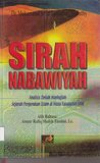 Sirah nabawiyah: analisis ilmiah manhajiah sejarah pergerakan Islam di masa Rasulullah Saw