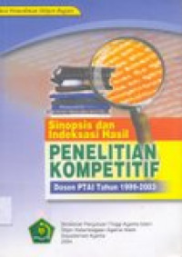 Sinopsis dan indeksasi hasil penelitian kompetitif: dosen PTAI tahun 1999-2003