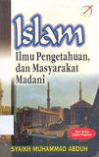 Islam ilmu pengetahuan dan masyarakat madani