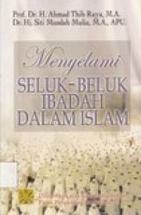 Menyelami seluk - beluk ibadah dalam Islam