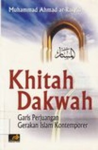 Khitah dakwah: garis perjuangan gerakan islam kontemporer