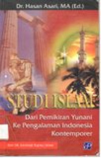 Studi Islam : dari pemikiran Yunani ke pengalaman Indonesia kontemporer