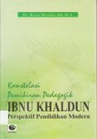 Konstelasi pemikiran pedagogik Ibnu Khaldun: perspektif pendidikan modern