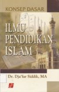 Konsep dasar ilmu pendidikan islam