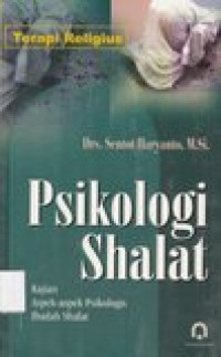 Psikologi shalat: kajian aspek-aspek psikologis ibadah shalat