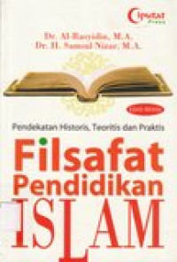 Pendekatan historis, teoritis dan praktis : filsafat pendidikan islam