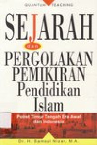 Sejarah dan pergolakan pemikiran pendidikan islam: potret Timur Tengah era awal dan Indonesia