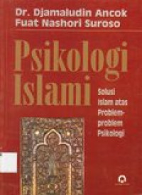 Psikologi islami: solusi islam atas problem-problem psikologi