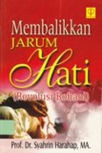 Membalikkan jarum hati:(revolusi rohani)