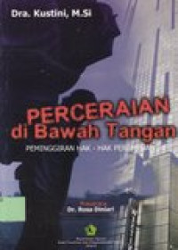 Perceraian di bawah tangan: peminggiran hak-hak perempuan