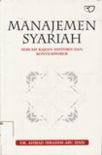 Manajemen syariah: sebuah kajian historis dan kontemporer