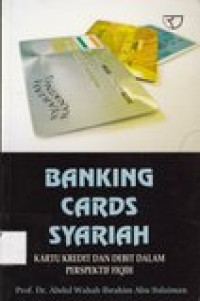 Banking cards syariah: kartu kredit dan debit dalam perspektif fiqih