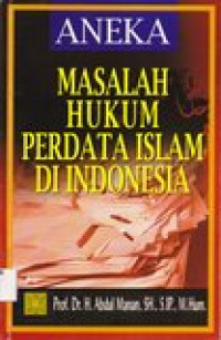 Aneka masalah hukum perdata islam di Indonesia