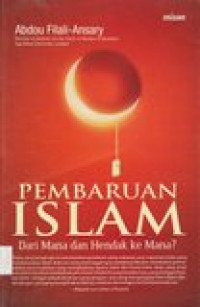 Pembaruan islam: dari mana dan hendak ke mana?