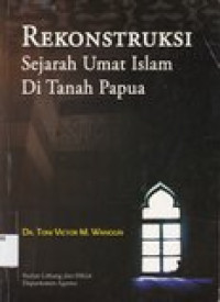 Rekonstruksi sejarah umat Islam di Tanah Papua