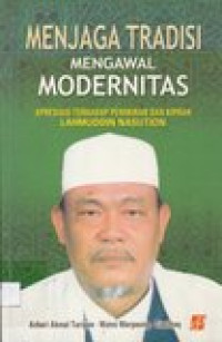 Menjaga tradisi mengawal modernitas