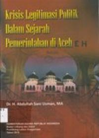 Krisis Legitimasi Politik Dalam Sejarah Pemerintahan di Aceh