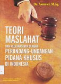 Teori Maslahat dan Relevansinya dengan Perundang-Undangan Pidana…