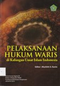 Pelaksanaan hukum waris di kalangan umat islam Indonesia