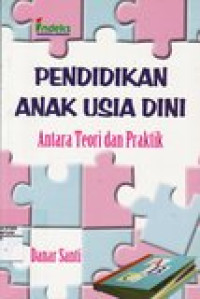 Pendidikan anak usia dini: antara teori dan praktek