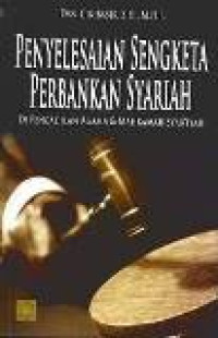 Penyelesaian sengketa perbankan syariah di Pengadilan Agama dan Mahkamah Syar'iyah