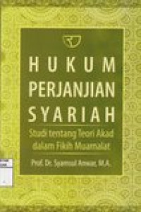 Hukum perjanjian syariah: studi tentang teori akad dalam fikih munakahat