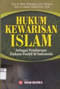 Hukum kewarisan islam: sebagai pembruan hukum positif di Indonesia