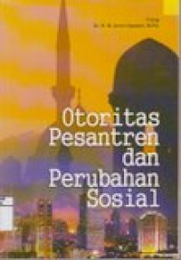 Otoritas pesantren dan perubahan sosial