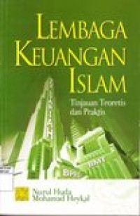 Lembaga keuangan islam: tinjauan teoritis dan praktis