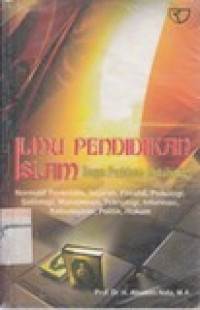 Ilmu pendidikan Islam dengan pendekatan multidisipliner: normatif perenialis, sejarah, filsafat...