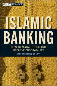 Islamic banking : how to manage risk and improve profitability