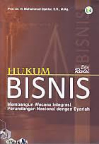 Hukum bisnis: membangun wacana integrasi perundangan nasional dengan syariah