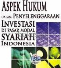 Aspek hukum dalam penyelenggaraan investasi di Pasar Modal Syariah Indonesia