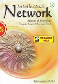 Intellectual network: sejarah dan pemikiran empat imam mazhab fikih