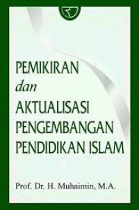 Pemikiran dan aktualisasi pengembangan pendidikan islam