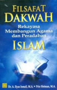 Filsafat dakwah  islam: rekayasa membangun agama dan peradaban islam