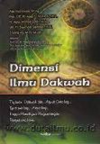 Dimensi ilmu dakwah: tinjauan dakwah dari aspek ontologi, epistemologi, aksiologi hingga paradigma pengembangan profesionalisme