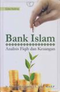 Bank islam : analisis fiqih dan keuangan