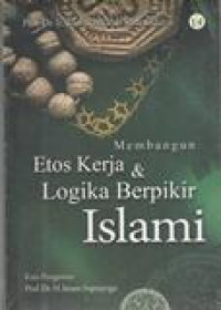 Membangun etos kerja dan logika berpikir islami