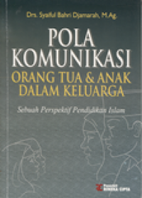 Pola komunikasi orang tua dan anak dalam keluarga: sebuah perspektif pendidikan islam