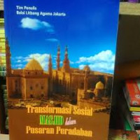 Transformasi sosial masjid dalam pusaran peradaban