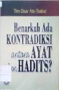 Benarkah ada kontradiksi antara ayat dan hadits?