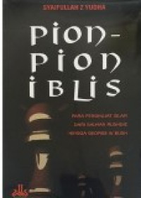 Pion-pion iblis: para penghujat islam dari Salman Rushdie hingga George W. Bush