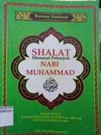 Shalat menurut petunjuk nabi Muhammad Sholallahu 'Alaihi Wasallam