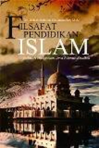 Filsafat pendidikan Islam: sebuah bangunan ilmu islamic studies