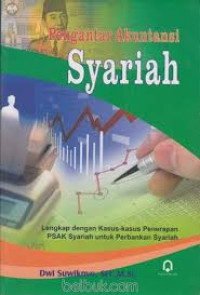 Pengantar akuntansi syariah: lengkap dengan kasus-kasus penerapan PSAK syariah untuk perbankan syariah