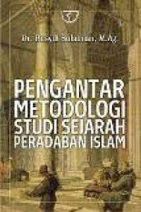 Pengantar metodologi studi sejarah peradaban Islam