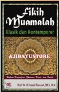 Fikih muamalah klasik dan kontemporer: hukum perjanjian, ekonomi, bisnis dan sosial